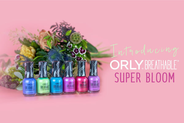 Introducing ORLY Super Bloom